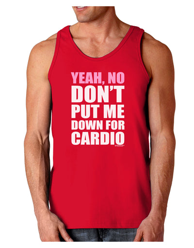 Yeah No Don't Put Me Down For Cardio Dark Loose Tank Top-Mens Loose Tank Top-TooLoud-Red-Small-Davson Sales