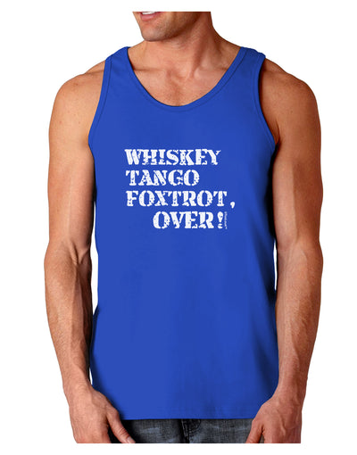 Whiskey Tango Foxtrot WTF Dark Loose Tank Top-Mens Loose Tank Top-TooLoud-Royal Blue-Small-Davson Sales