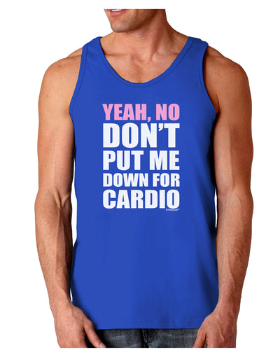 Yeah No Don't Put Me Down For Cardio Dark Loose Tank Top-Mens Loose Tank Top-TooLoud-Royal Blue-Small-Davson Sales