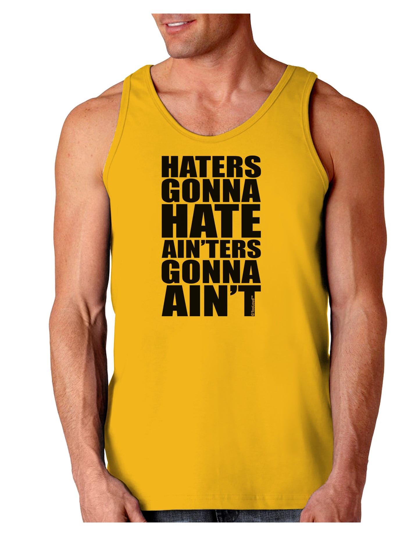 Haters Gonna Hate Ainters Gonna Aint Loose Tank Top by TooLoud-Loose Tank Top-TooLoud-Gold-Small-Davson Sales