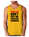 TooLoud Yeah No Don't Put Me Down For Cardio Loose Tank Top-Loose Tank Top-TooLoud-Gold-Small-Davson Sales