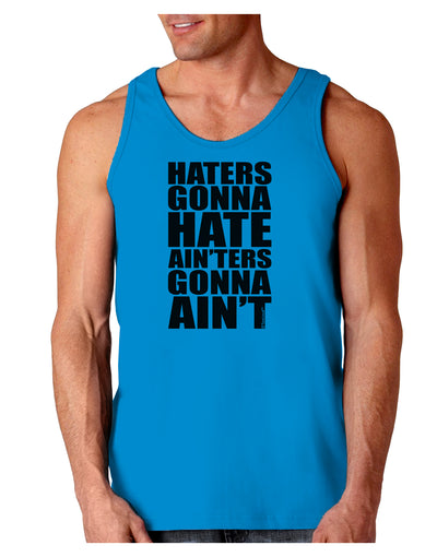 Haters Gonna Hate Ainters Gonna Aint Loose Tank Top by TooLoud-Loose Tank Top-TooLoud-Sapphire-Small-Davson Sales