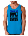 TooLoud Yeah No Don't Put Me Down For Cardio Loose Tank Top-Loose Tank Top-TooLoud-Sapphire-Small-Davson Sales