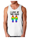 I Love My Two Dads LGBT Loose Tank Top-Loose Tank Top-TooLoud-White-Small-Davson Sales