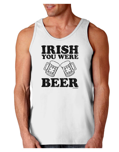 Irish You Were Beer Loose Tank Top by TooLoud-Loose Tank Top-TooLoud-White-Small-Davson Sales