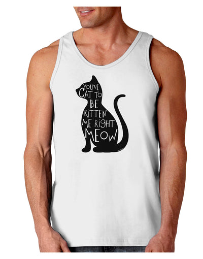 You've Cat To Be Kitten Me Right Meow Loose Tank Top-Loose Tank Top-TooLoud-White-Small-Davson Sales