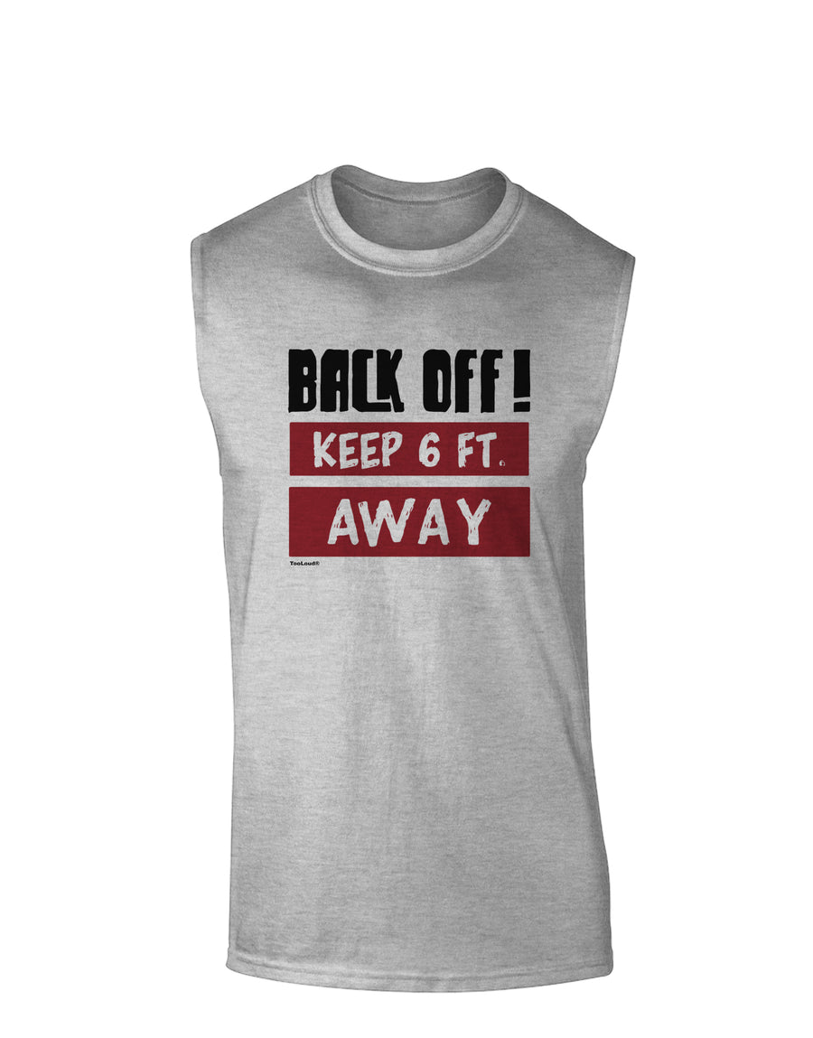 BACK OFF Keep 6 Feet Away Muscle Shirt-Muscle Shirts-TooLoud-White-Small-Davson Sales
