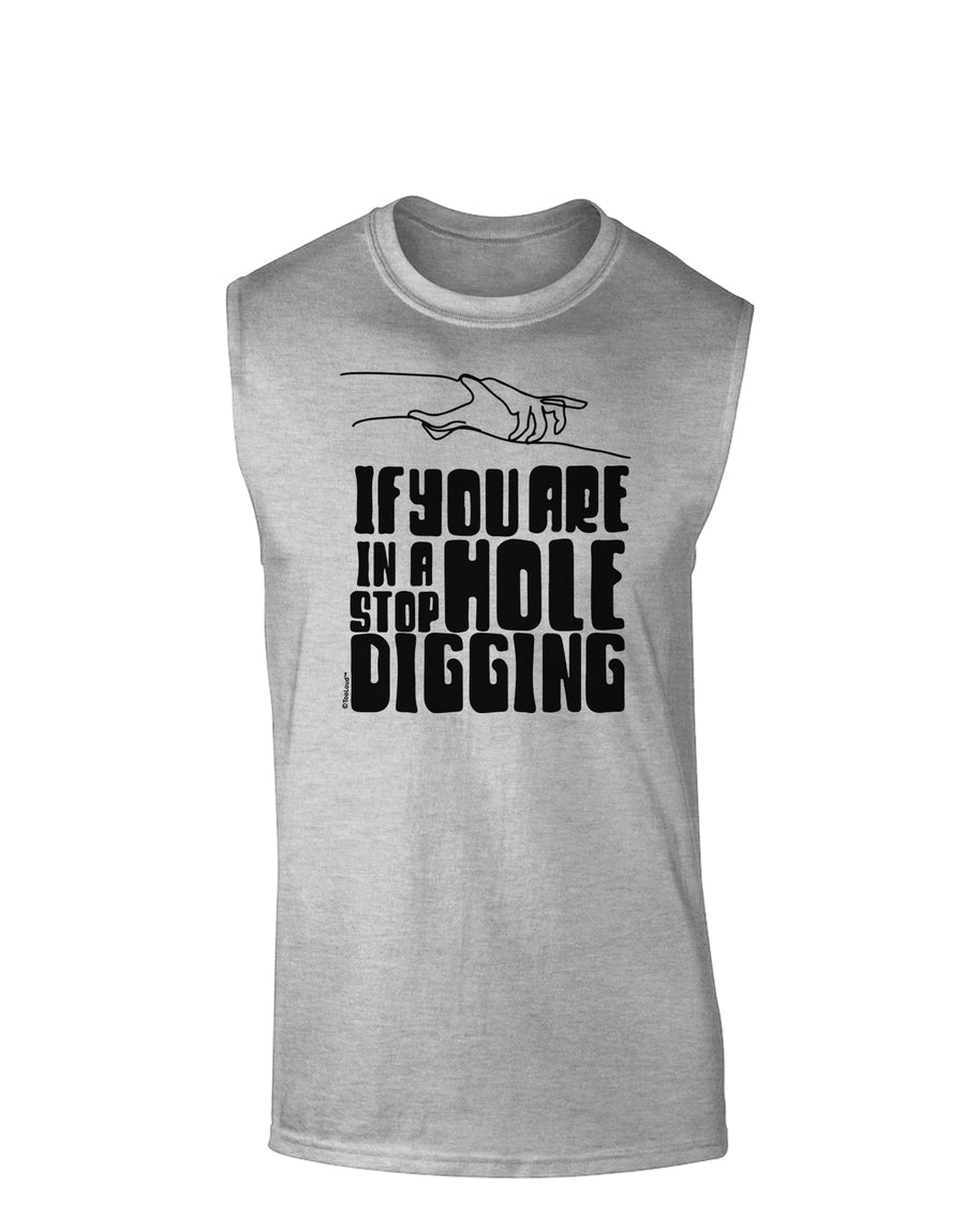 If you are in a hole stop digging Muscle Shirt-Muscle Shirts-TooLoud-White-Small-Davson Sales