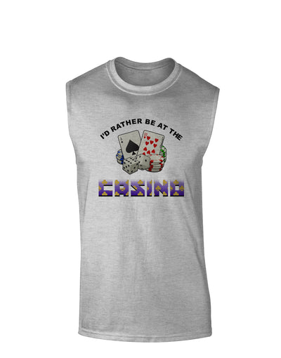 I'd Rather Be At The Casino Funny Muscle Shirt by TooLoud-Clothing-TooLoud-AshGray-Small-Davson Sales