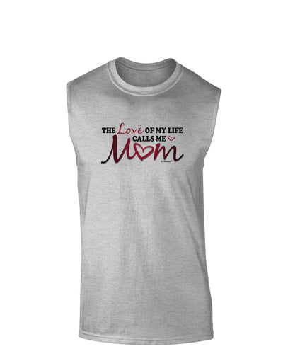 Love Of My Life - Mom Muscle Shirt