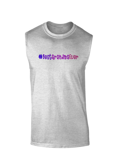 #BestGrandmaEver Muscle Shirt-TooLoud-AshGray-Small-Davson Sales