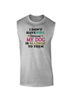 I Don't Have Kids - Dog Muscle Shirt