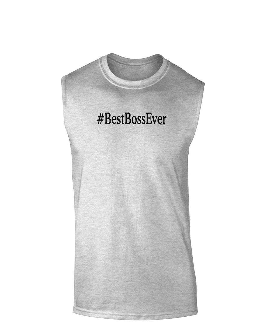 #BestBossEver Text - Boss Day Muscle Shirt-TooLoud-White-Small-Davson Sales