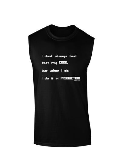I Don't Always Test My Code Funny Quote Dark Muscle Shirt by TooLoud-Clothing-TooLoud-Black-Small-Davson Sales