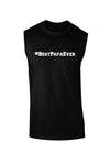 #BestPapaEver Dark Muscle Shirt-TooLoud-Black-Small-Davson Sales
