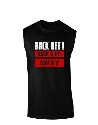 BACK OFF Keep 6 Feet Away Muscle Shirt-Muscle Shirts-TooLoud-Black-Small-Davson Sales