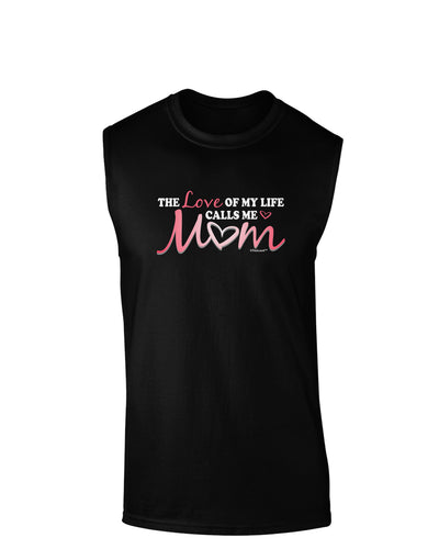 Love Of My Life - Mom Dark Muscle Shirt
