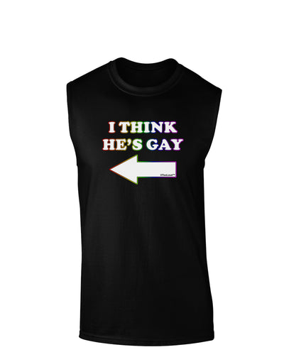 I Think He's Gay Left Dark Muscle Shirt by TooLoud-TooLoud-Black-Small-Davson Sales