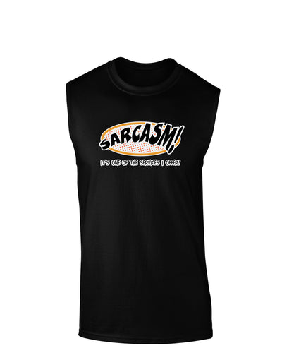 Sarcasm One Of The Services That I Offer Dark Muscle Shirt-TooLoud-Black-Small-Davson Sales