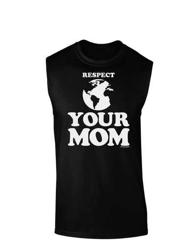 Respect Your Mom - Mother Earth Design Dark Muscle Shirt-TooLoud-Black-Small-Davson Sales