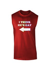 I Think He's Gay Left Dark Muscle Shirt by TooLoud-TooLoud-Red-Small-Davson Sales