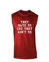 They Hate Us Cuz They Ain't Us Dark Muscle Shirt by TooLoud-Hats-TooLoud-Red-Small-Davson Sales