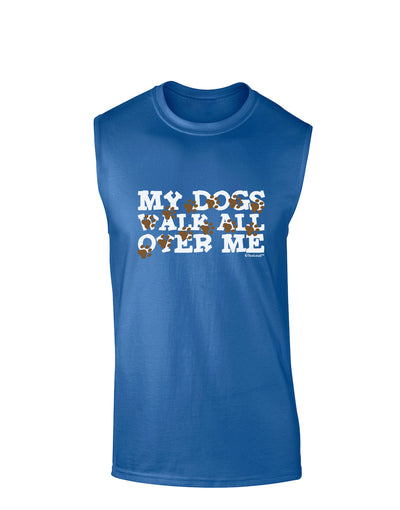 My Dogs Walk All Over Me Dark Muscle Shirt by TooLoud-TooLoud-Royal Blue-Small-Davson Sales