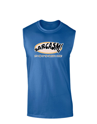 Sarcasm One Of The Services That I Offer Dark Muscle Shirt-TooLoud-Royal Blue-Small-Davson Sales