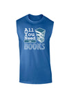 All You Need Is Books Dark Muscle Shirt-TooLoud-Royal Blue-XX-Large-Davson Sales