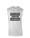 RESILIENCE AMBITION TOUGHNESS Muscle Shirt-Muscle Shirts-TooLoud-White-Small-Davson Sales