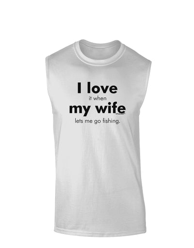 I Love My Wife - Fishing Muscle Shirt-TooLoud-White-Small-Davson Sales