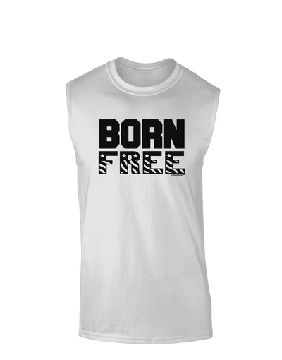 Born Free Muscle Shirt by TooLoud-TooLoud-White-Small-Davson Sales