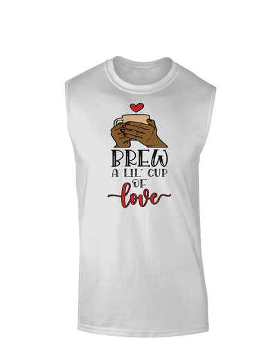 Brew a lil cup of love Muscle Shirt-Muscle Shirts-TooLoud-White-Small-Davson Sales