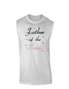 Father of the Bride wedding Muscle Shirt by TooLoud-TooLoud-White-Small-Davson Sales