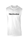 #BestPapaEver Muscle Shirt-TooLoud-White-Small-Davson Sales
