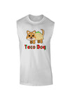 Cute Taco Dog Text Muscle Shirt-TooLoud-White-Small-Davson Sales
