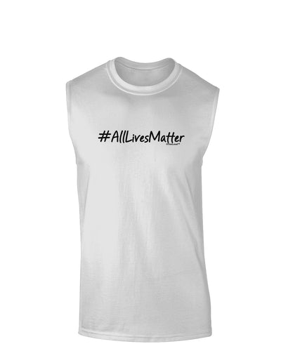 Hashtag AllLivesMatter Muscle Shirt-TooLoud-White-Small-Davson Sales