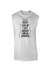 Keep Calm and Wash Your Hands Muscle Shirt White 2XL Tooloud
