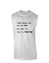I Don't Always Test My Code Funny Quote Muscle Shirt by TooLoud