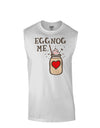Eggnog Me Muscle Shirt-Muscle Shirts-TooLoud-White-Small-Davson Sales