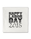 Happy Labor Day 2015 Micro Fleece 14&#x22;x14&#x22; Pillow Sham-Pillow Sham-TooLoud-White-Davson Sales