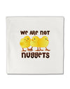 TooLoud We Are Not Nuggets Micro Fleece 14&#x22;x14&#x22; Pillow Sham-Pillow Sham-TooLoud-White-Davson Sales