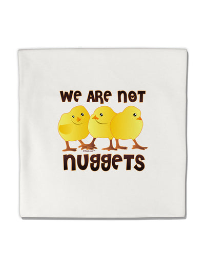 TooLoud We Are Not Nuggets Micro Fleece 14&#x22;x14&#x22; Pillow Sham-Pillow Sham-TooLoud-White-Davson Sales