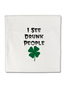 I See Drunk People Funny Micro Fleece 14&#x22;x14&#x22; Pillow Sham by TooLoud-TooLoud-White-Davson Sales