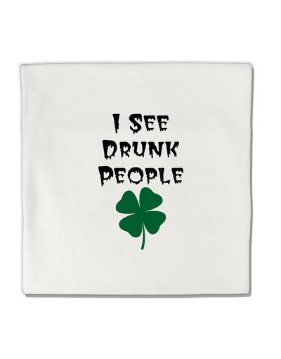 I See Drunk People Funny Micro Fleece 14&#x22;x14&#x22; Pillow Sham by TooLoud-TooLoud-White-Davson Sales