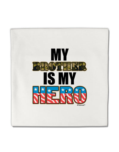 My Brother is My Hero - Armed Forces Micro Fleece 14&#x22;x14&#x22; Pillow Sham by TooLoud-Pillow Sham-TooLoud-White-Davson Sales