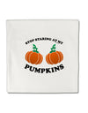 Stop Staring At My Pumpkins Micro Fleece 14&#x22;x14&#x22; Pillow Sham by TooLoud-Pillow Sham-TooLoud-White-Davson Sales