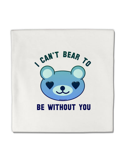 I Can't Bear to be Without You Blue Micro Fleece 14&#x22;x14&#x22; Pillow Sham by TooLoud-Pillow Sham-TooLoud-White-Davson Sales