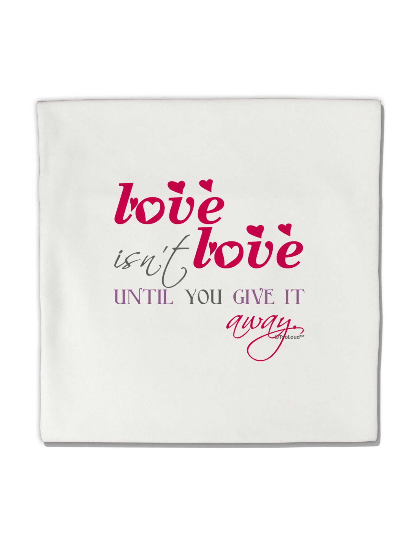 Love Isn't Love Until You Give It Away - Color Micro Fleece 14"x14" Pillow Sham-Pillow Sham-TooLoud-White-Davson Sales
