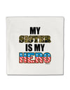 My Sister is My Hero - Armed Forces Micro Fleece 14&#x22;x14&#x22; Pillow Sham by TooLoud-Pillow Sham-TooLoud-White-Davson Sales